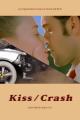 Kiss/Crash (S)