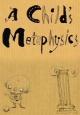 A Child's Metaphysics (S)