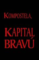 Kompostela, kapital Bravú (TV) - Poster / Main Image