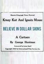 Krazy Kat and Ignatz Mouse: Believe in Dollar Signs (S)