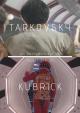 Kubrick / Tarkovsky (C)