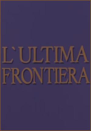 L'ultima frontiera (C)