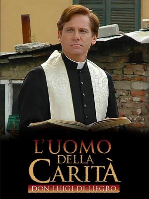 El hombre de la caridad, Don Luigi di Liegro (TV)