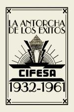 La Antorcha de los Éxitos: Cifesa (1932-1961) (TV)