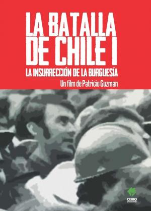 The Battle of Chile: Part 1: The Bourgeois Insurrection 