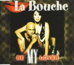 La Bouche: Be My Lover (Vídeo musical)