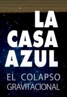 La Casa Azul: El colapso gravitacional (Vídeo musical) - Poster / Imagen Principal