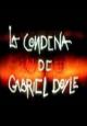 La condena de Gabriel Doyle (TV Series) (Serie de TV)