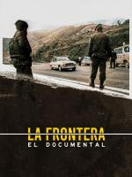 La frontera: El documental