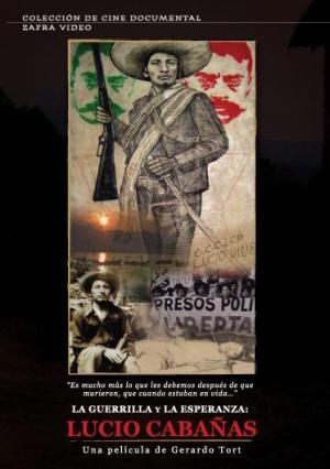 The guerrilla and the hope: Lucio Cabañas 