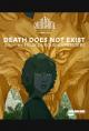 Death Does Not Exist 