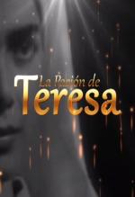 La pasion de Teresa (TV Series)