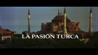 La pasión turca  - Fotogramas