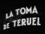 La toma de Teruel (S)