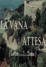 La vana attesa - Lettera da Roma (S)
