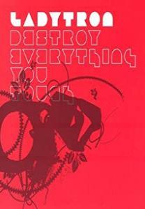 Ladytron: Destroy Everything You Touch (Vídeo musical)
