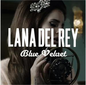 Lana Del Rey: Blue Velvet (Vídeo musical)