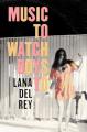 Lana Del Rey: Music to Watch Boys To (Music Video)