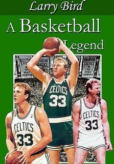 Larry Bird: A Basketball Legend 