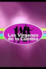 Las vírgenes de la cumbia (Serie de TV)