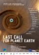 Last Call for Planet Earth 