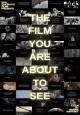 The Film You Are About to See (S)
