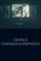 Léonce cinématographiste (C)