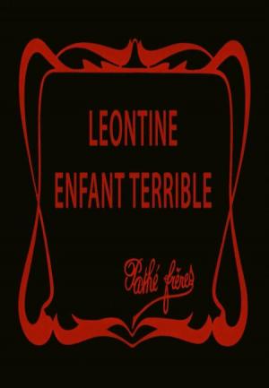 Léontine, enfant terrible (C)