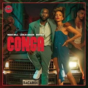 Leslie Grace & Meek Mill & Boi-1da: Conga (Vídeo musical)
