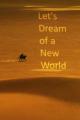 Let's Dream of a New World (C)