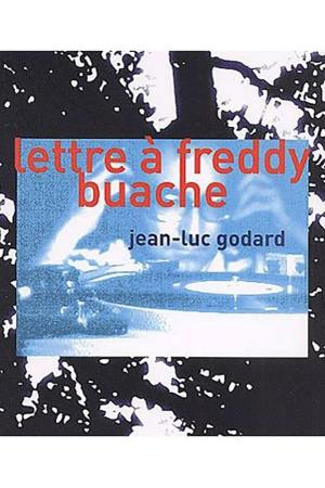 A Letter to Freddy Buache (S)