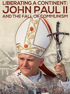 Liberando un continente: Juan Pablo II y la revolución de la libertad 