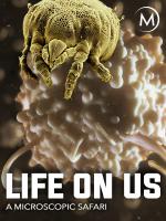 Life on Us: A Microscopic Safari (Serie de TV)