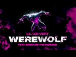 Lil Uzi Vert: Werewolf (feat. Bring Me The Horizon) (Vídeo musical)