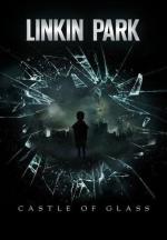 Linkin Park: Castle of Glass (Music Video)