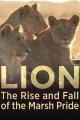 Lion: The Rise and Fall of the Marsh Pride (TV)