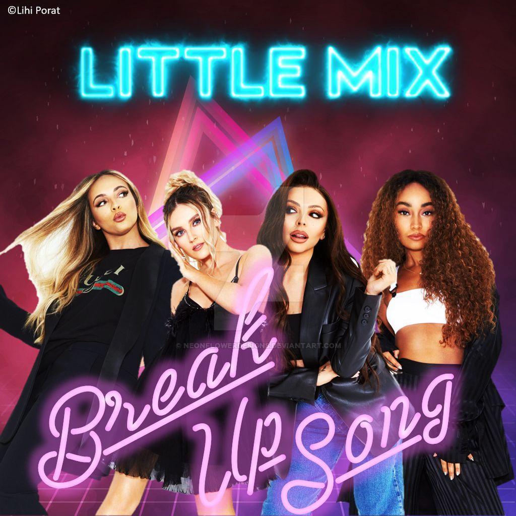 Little Mix: Break Up Song (Music Video) - O.S.T Cover 