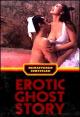 Erotic Ghost Story 
