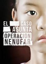 Lo que la verdad esconde: El caso Asunta (Operación Nenúfar) (Miniserie de TV)