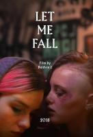 Let Me Fall  - Posters