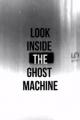 Look Inside the Ghost Machine (C)