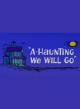 A-Haunting We Will Go (S)