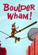El Coyote y el Correcaminos: Boulder Wham! (C)