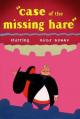 Case of the Missing Hare (S)
