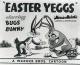 Bugs Bunny: Easter Yeggs (C)