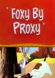 Foxy by Proxy (S)