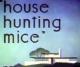 House Hunting Mice (S)