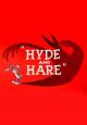 Hyde and Hare (S)