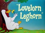 Lovelorn Leghorn (S)