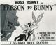 Bugs Bunny: Person to Bunny (C)